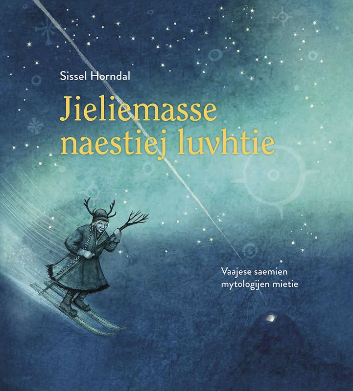 Jieliemasse naestiej luvhtie- (Fra stjernene livet - Sørsamisk)